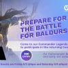 Unplugged Gaming Commander Legends: Battle For Baldurs Gate Saturday Prerelease Event